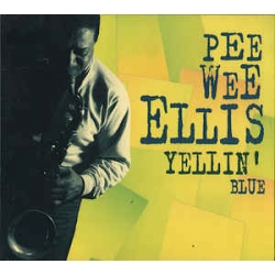 Pee Wee Ellis - Yellin Blue